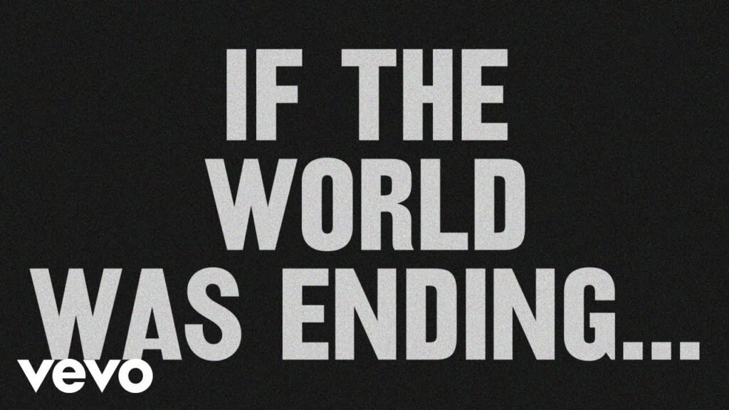 If the World Was Ending You’d Come Over Right Lyrics: Full Meaning and Story